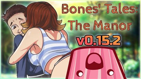 Bones Tales The Manor V0152 ☚new Update1☛Обновленное начало