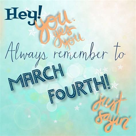 Always Remember To March Fourth At My House This Day Is A Holiday