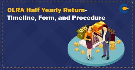 Clra Half Yearly Return Timeline Form And Procedure Corpbiz