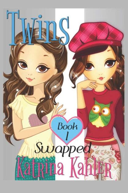 Books For Girls Twins Book 1 Swapped By Katrina Kahler Paperback