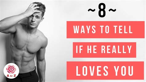 Signs That A Man Loves You 8 Ways To Tell A Guy Truly Loves You Youtube