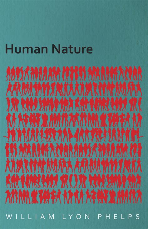 Human Nature An Essay By William Lyon Phelps Book Read Online