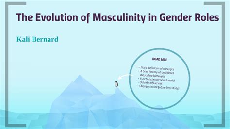The Evolution Of Masculinity In Gender Roles By Kali Bernard