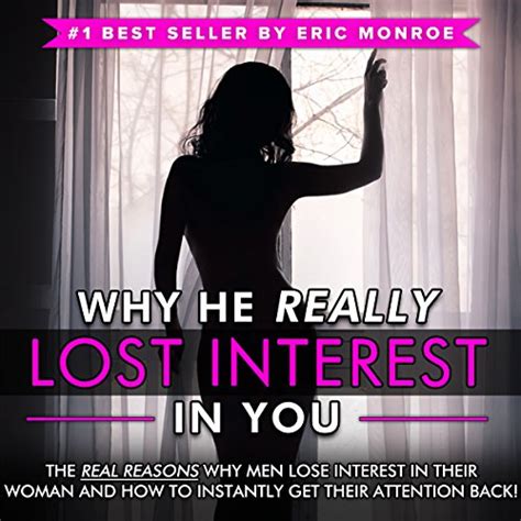 Why He Really Lost Interest In You The Real Reasons Why Men Suddenly Lose Interest In Their