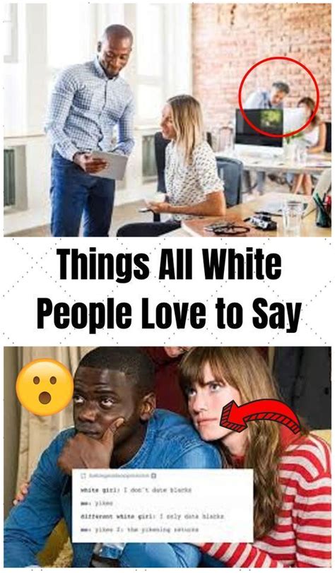 Things All White People Love To Say Humor Amazing Omg