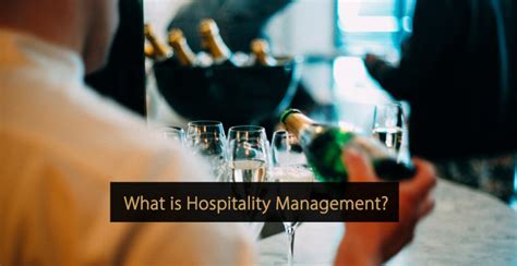 Hospitality Management The Essentials About Hospitality