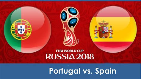 Portugal Vs Spain Full Match Replay 15 June 2018 Football Full
