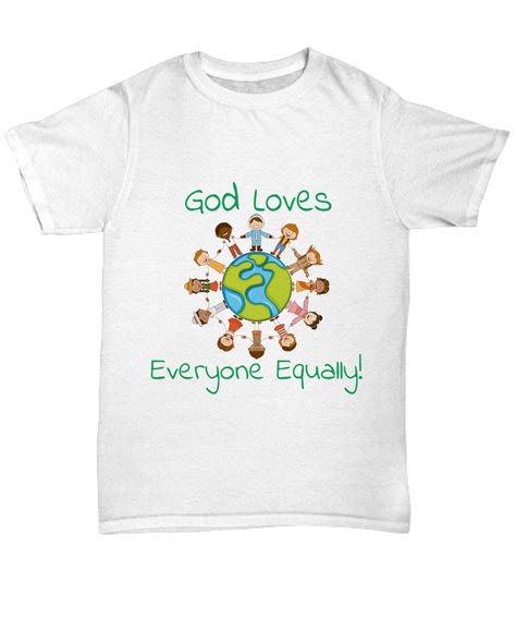 God Loves Everyone Equally Tshirt