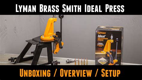 Lyman Brass Smith Ideal Reloading Press Unboxing Setup Overview