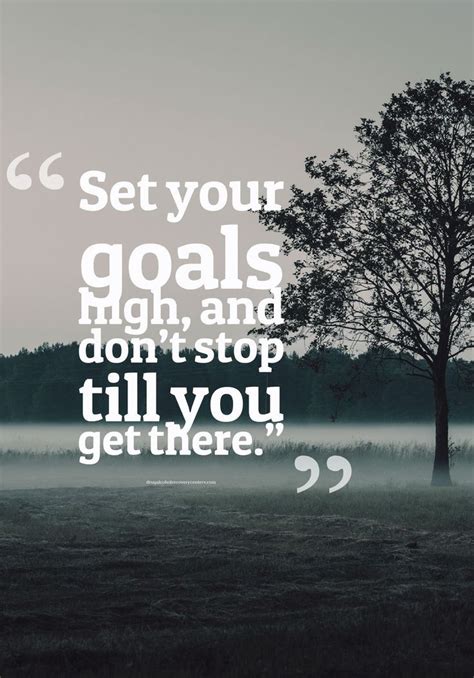 Quotes About Life Set Your Goals High The Daily Quotes Quotes