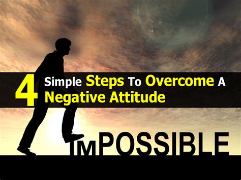 4 Simple Steps To Overcome A Negative Attitude