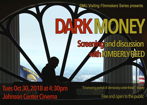 Dark money a regular london family decide to just simply accept a from a renowned filmmaker. GMU Visiting Filmmakers Series: Dark Money with Kimberly ...