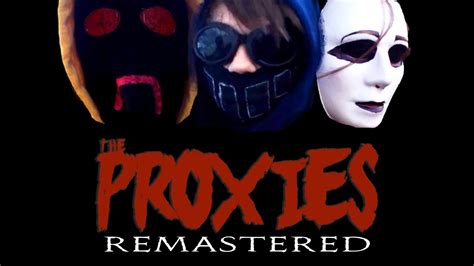 The Proxies 2016 Remastered Creepypasta Film Youtube