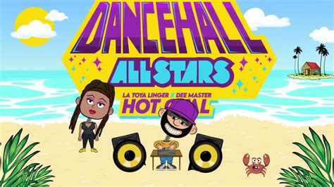 La Toya Linger Dee Master Hot Gyal The Dancehall All Stars Youtube