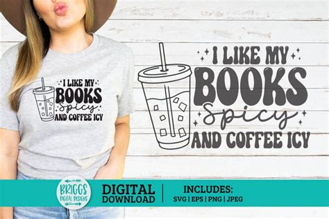 I Like My Books Spicy And My Coffee Icy Svg Bookish Svg
