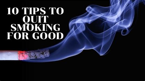 10 Tips To Quit Smoking For Good Try No 5 Today And Quit Smoking