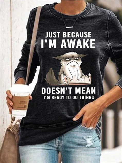 Just Because Im Awake Doesnt Mean Im Read To Do Things Womens Sweatshirt Lilicloth