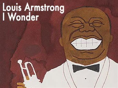 I wonder who opened the window. Louis Armstrong - I Wonder - YouTube