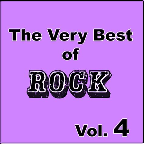The Very Best Of Rock Vol 4 Compilation By Various Artists Spotify