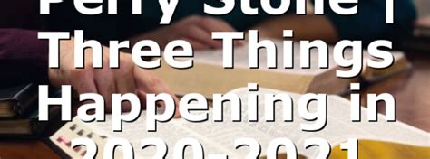 All times pacific (local) and subject to change. Perry Stone | Three Things Happening in 2020-2021 - All # ...