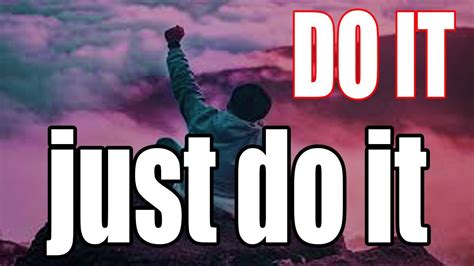 Do It Just Do It Motivation Video Youtube