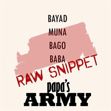Stream Bayad Muna Bago Baba Raw Snippet By Papas Army Listen