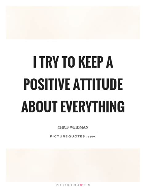 Keep A Positive Attitude Quotes And Sayings Keep A Positive Attitude