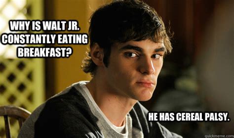 Why Is Walt Jr Constantly Eating Breakfast He Has Cereal