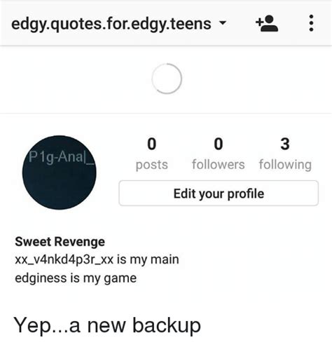 Edgy Quotes For Edgy Teens 01 G Ana Posts Followers Following Edit Your Profile Sweet Revenge Xx