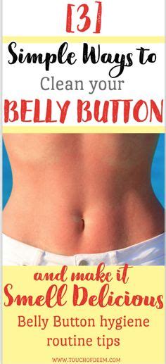 Clean Your Belly Button And Make It Smell Delicious With 3 Simple Ways
