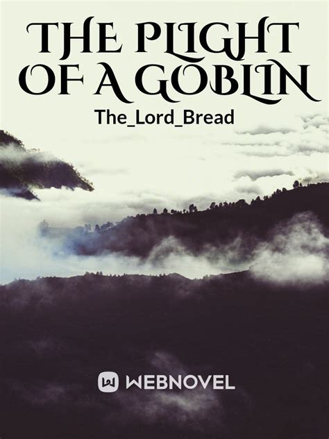 Read The Story Of A Goblin Thelordbread Webnovel