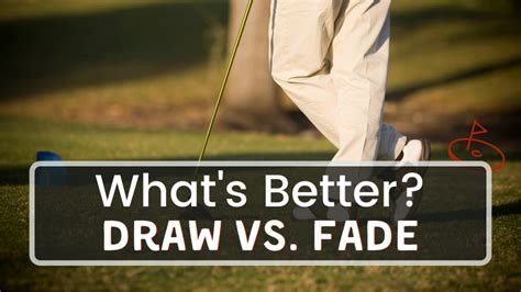 Draw Vs Fade Whats The Difference And What Should You Play