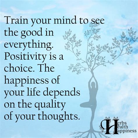 Train Your Mind To See The Good In Everything ø Eminently Quotable