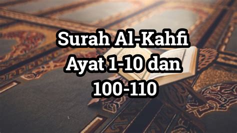 Surah Al Kahfi Ayat 1 10 Dan 100 110 Kisahsidairy