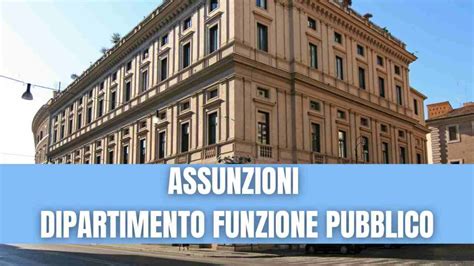 Assunzioni Dipartimento Funzione Pubblica Stipendio Fino A Mila Euro