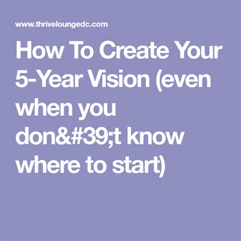 How To Create Your 5 Year Vision Even When You Dont Know Where To