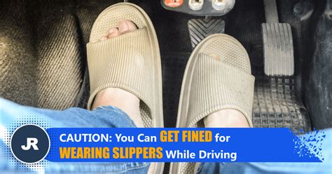 Caution You Can Get Fined For Wearing Slippers While Driving Jr Sharing
