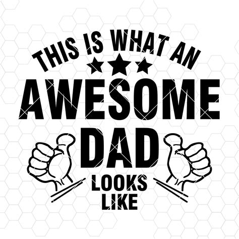 Fathers Day Svg This Is What An Awsome Dad Looks Like Digital Cut Files