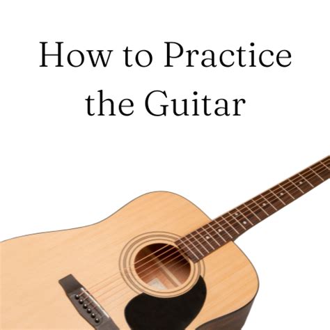 How To Practice Guitar Structuring A Routine The Teaching Guitar Site