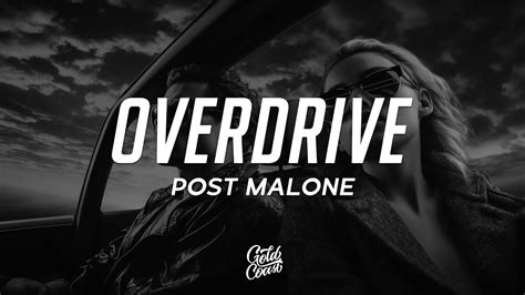 Post Malone Overdrive Lyrics Youtube