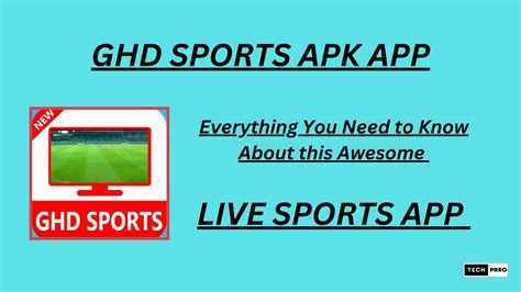 Ghd Sports Apk Download For Android A Detailed Guide Techprros