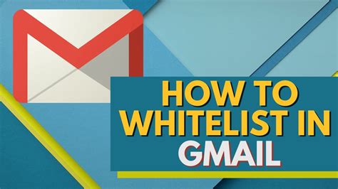 How To Whitelist An Email In Gmail Youtube