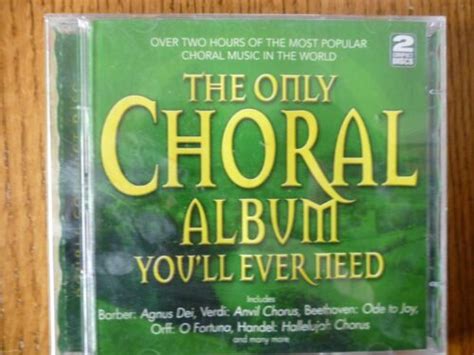 2 Cd Album The Only Choral Album You Ll Ever Need Various Artists Ebay