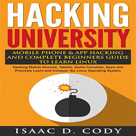 Hacking University Mobile Phone And App Hacking And Complete Beginners
