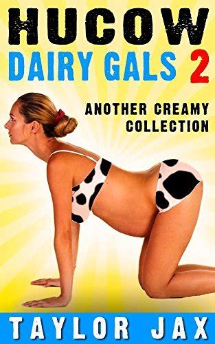 hucow dairy gals 2 another creamy collection by taylor jax goodreads