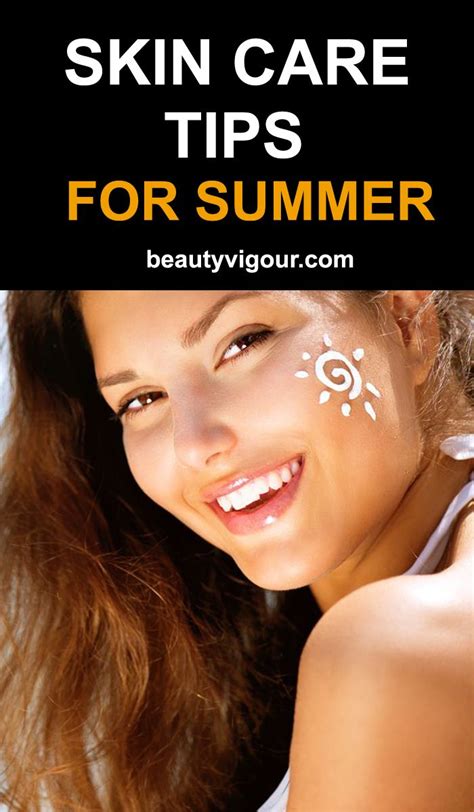 Top 5 Skin Care Tips For The Summer Skin Care Tips Skin Care Advices
