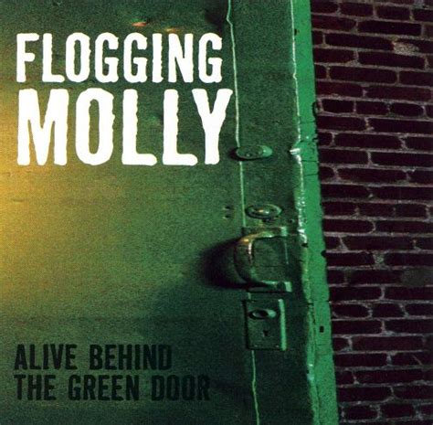 Alive Behind The Green Door Flogging Molly Songs