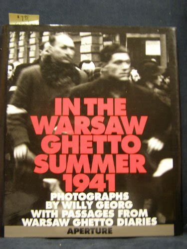 In The Warsaw Ghetto Summer 1941 By Willy Georg