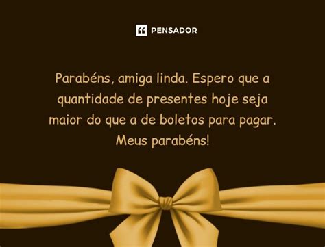 52 Mensagens De Aniversário Engraçadas Para Amiga Que Vão Fazê La Rir 🥳🤣 Pensador