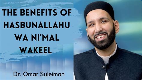 Benefits Of Hasbunallahu Wa Ni Mal Wakeel Dr Omar Suleiman